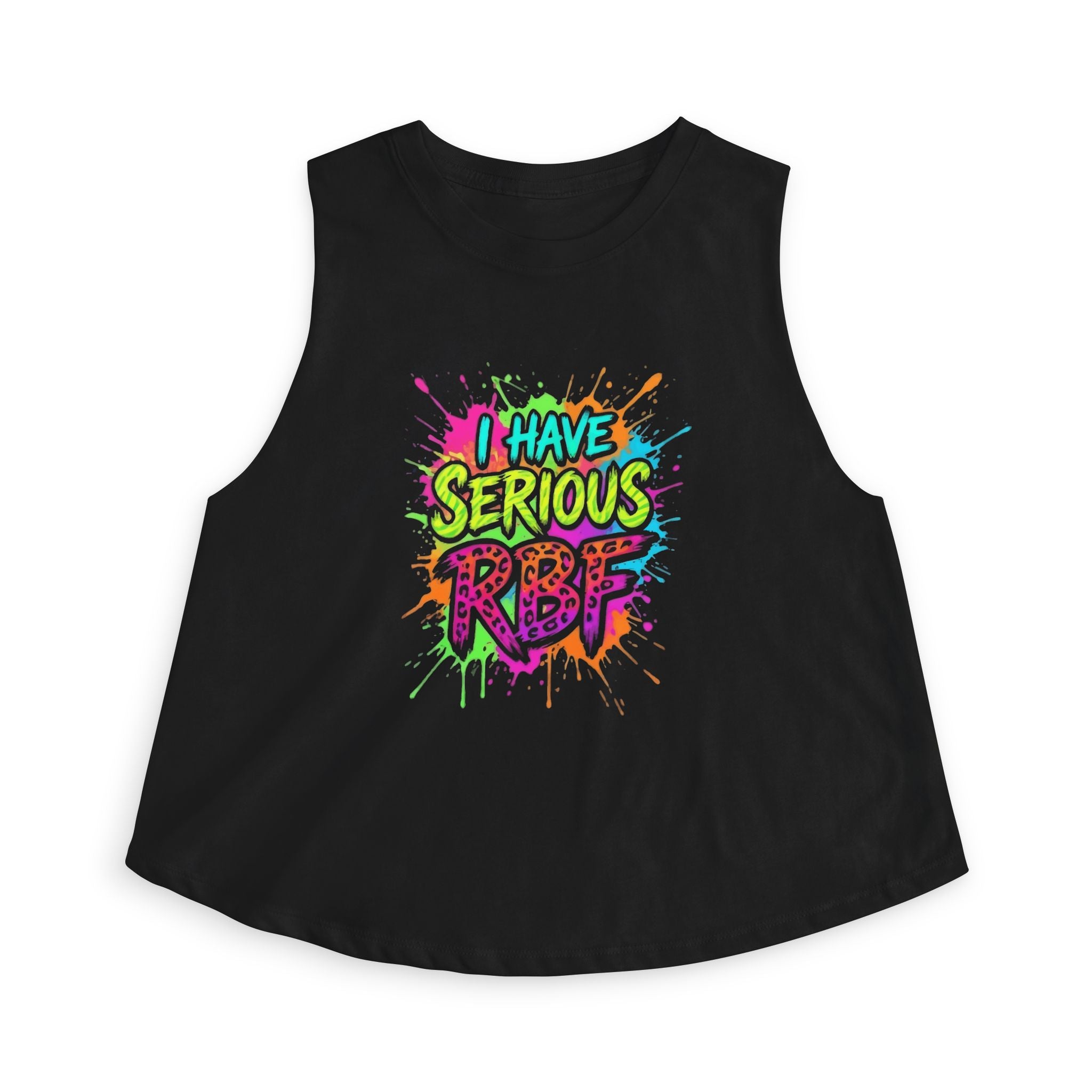 I Have Serious RBF Crop Top - Funny Women’s Graphic Tank, Colorful Neon Splatter