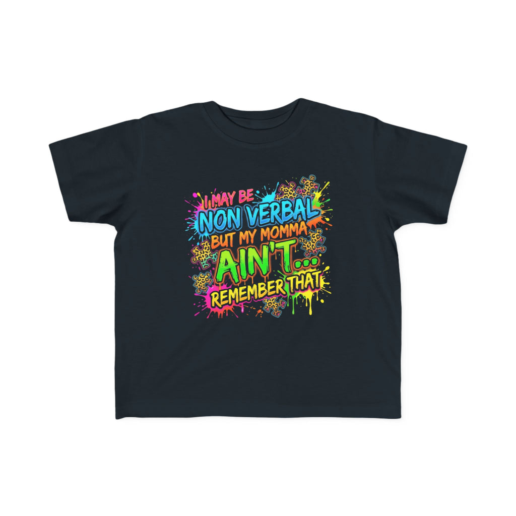 Toddler Tee - "I May Be Non Verbal But My Momma Ain't" Colorful Graffiti Autism Awareness Shirt