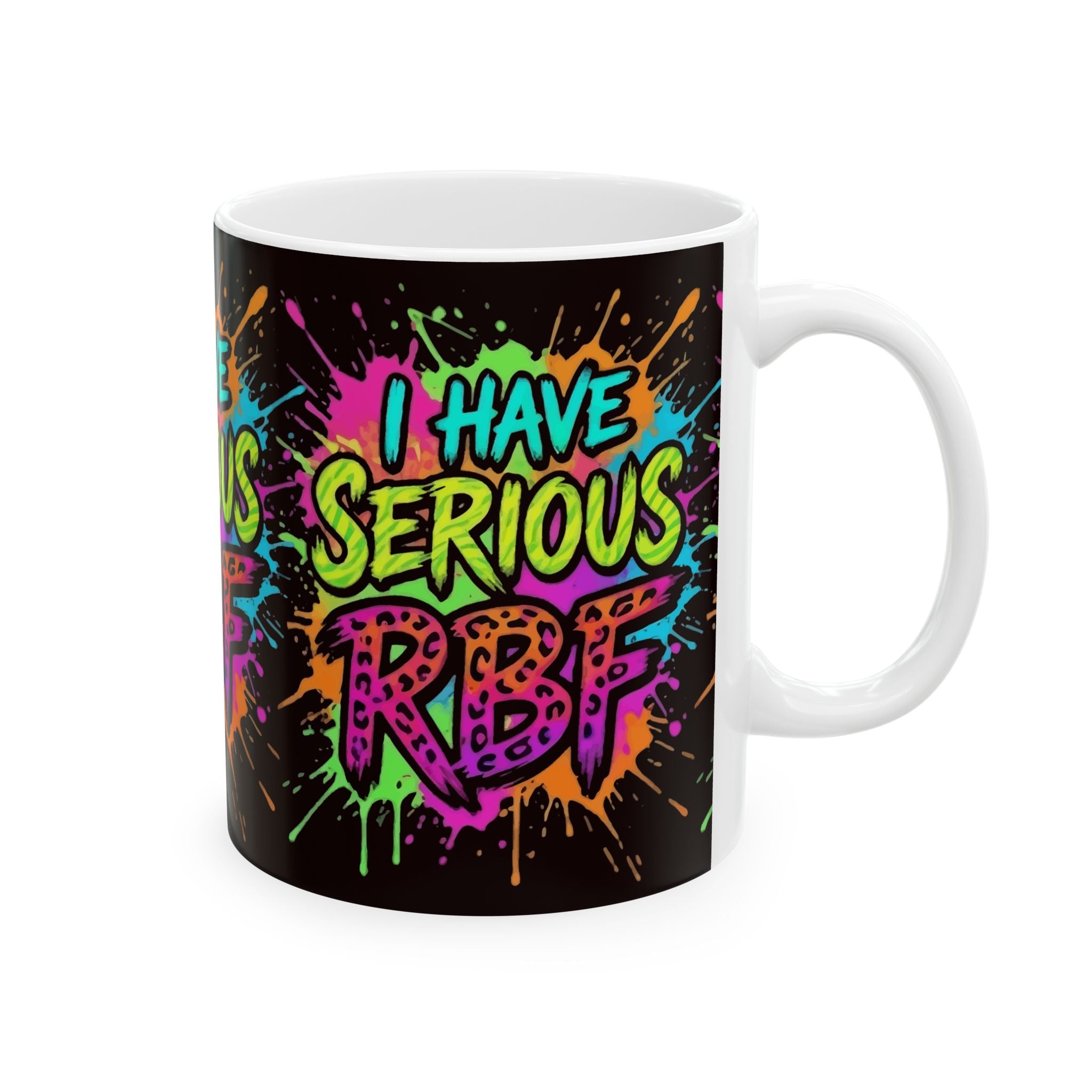 Ceramic Mug — "I Have Serious RBF" Colorful Graffiti Coffee Cup