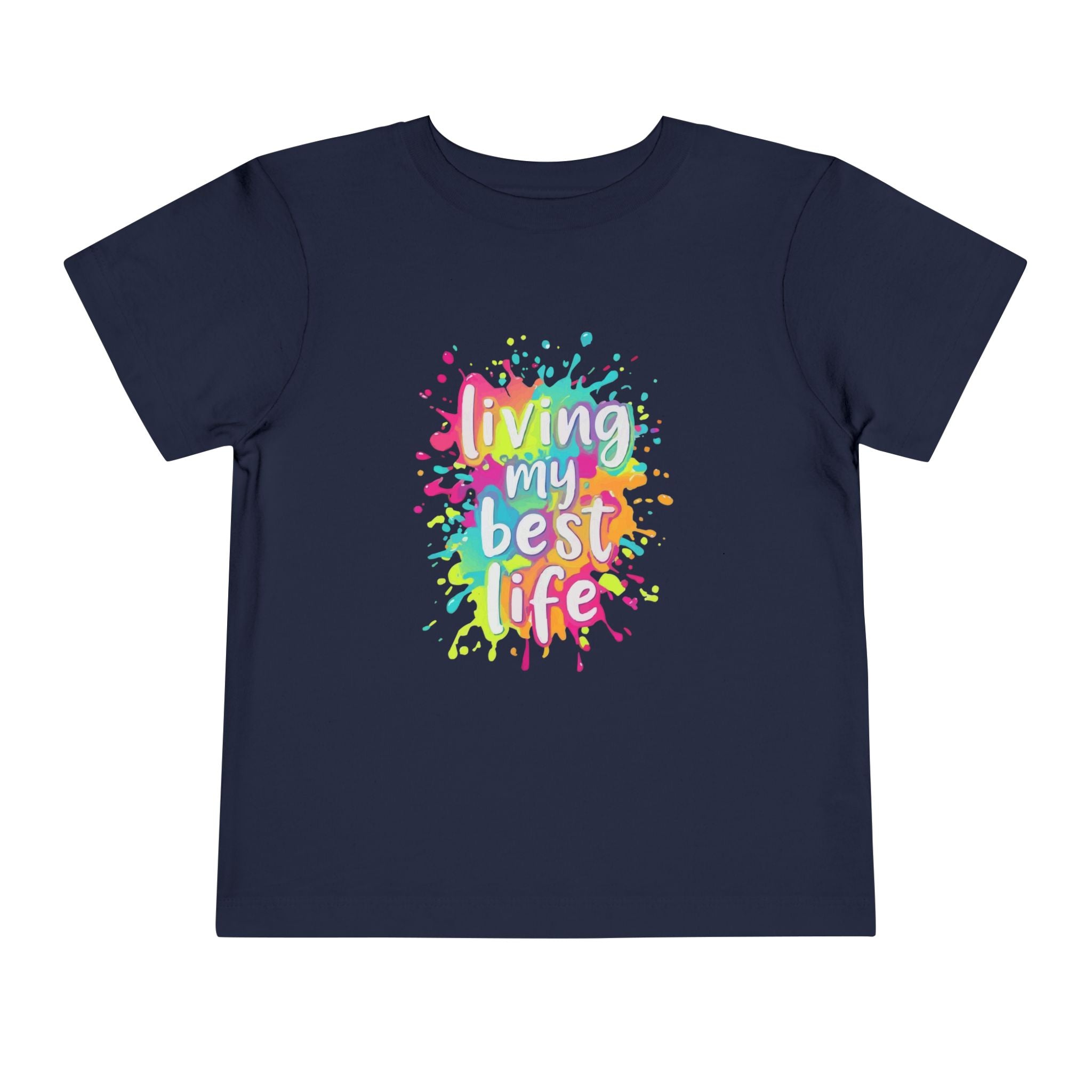 Toddler Tee — "Living My Best Life" Rainbow Paint Splash