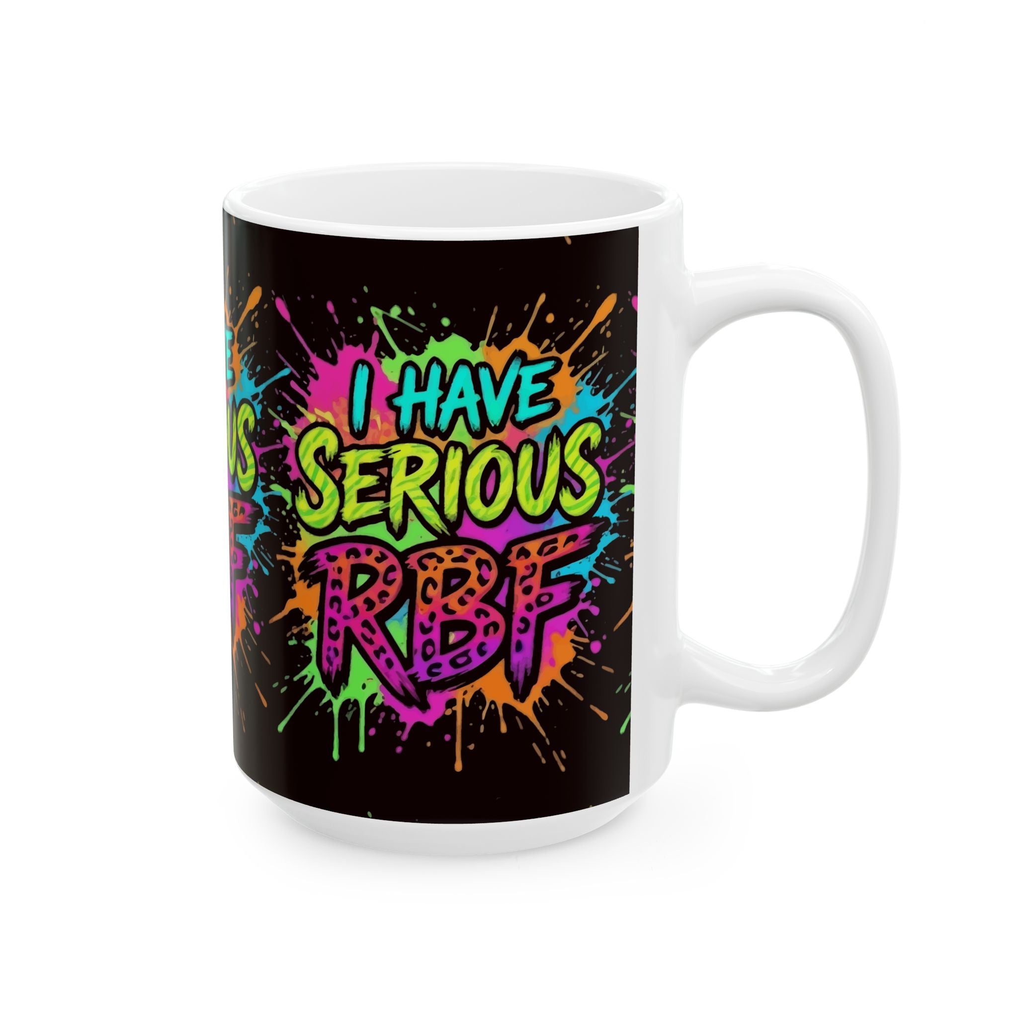 Ceramic Mug — "I Have Serious RBF" Colorful Graffiti Coffee Cup
