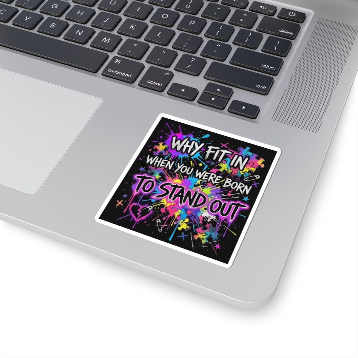 Why Fit In When You Were Born to Stand Out Sticker — Colorful Puzzle & Paint Splash Vinyl Kiss-Cut