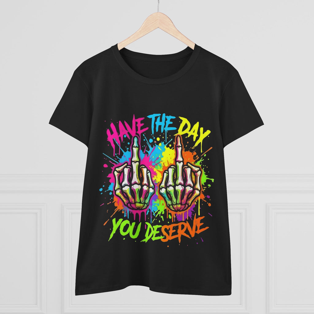 Women's Tee — 'Have The Day You Deserve' Neon Skull Middle Fingers Graphic