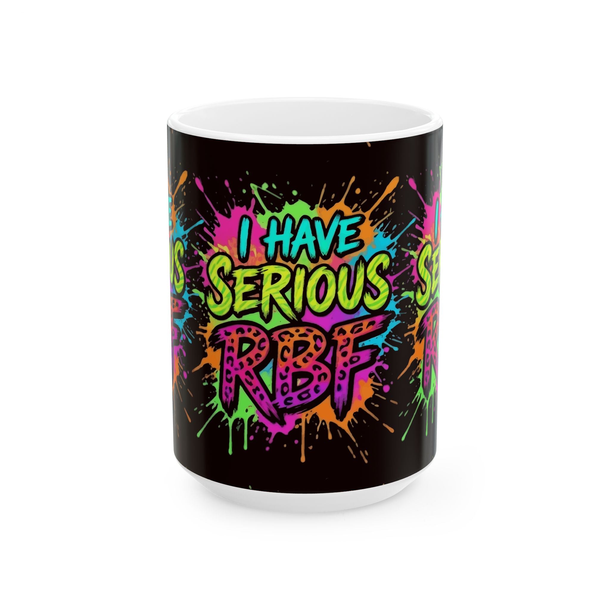 Ceramic Mug — "I Have Serious RBF" Colorful Graffiti Coffee Cup