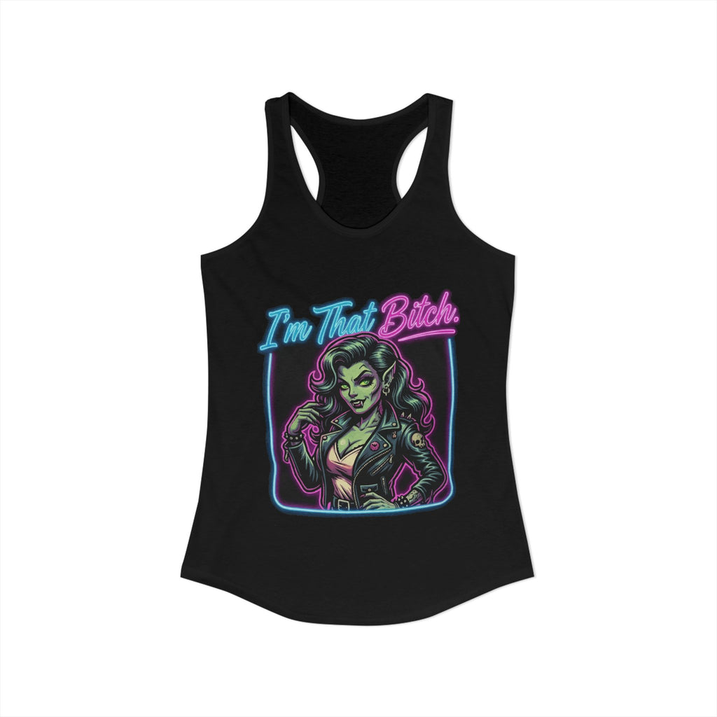 I'm That Bitch Ghoul Monster Racerback Tank — Women's Tank Top