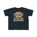Autism Is My Superpower Toddler Tee