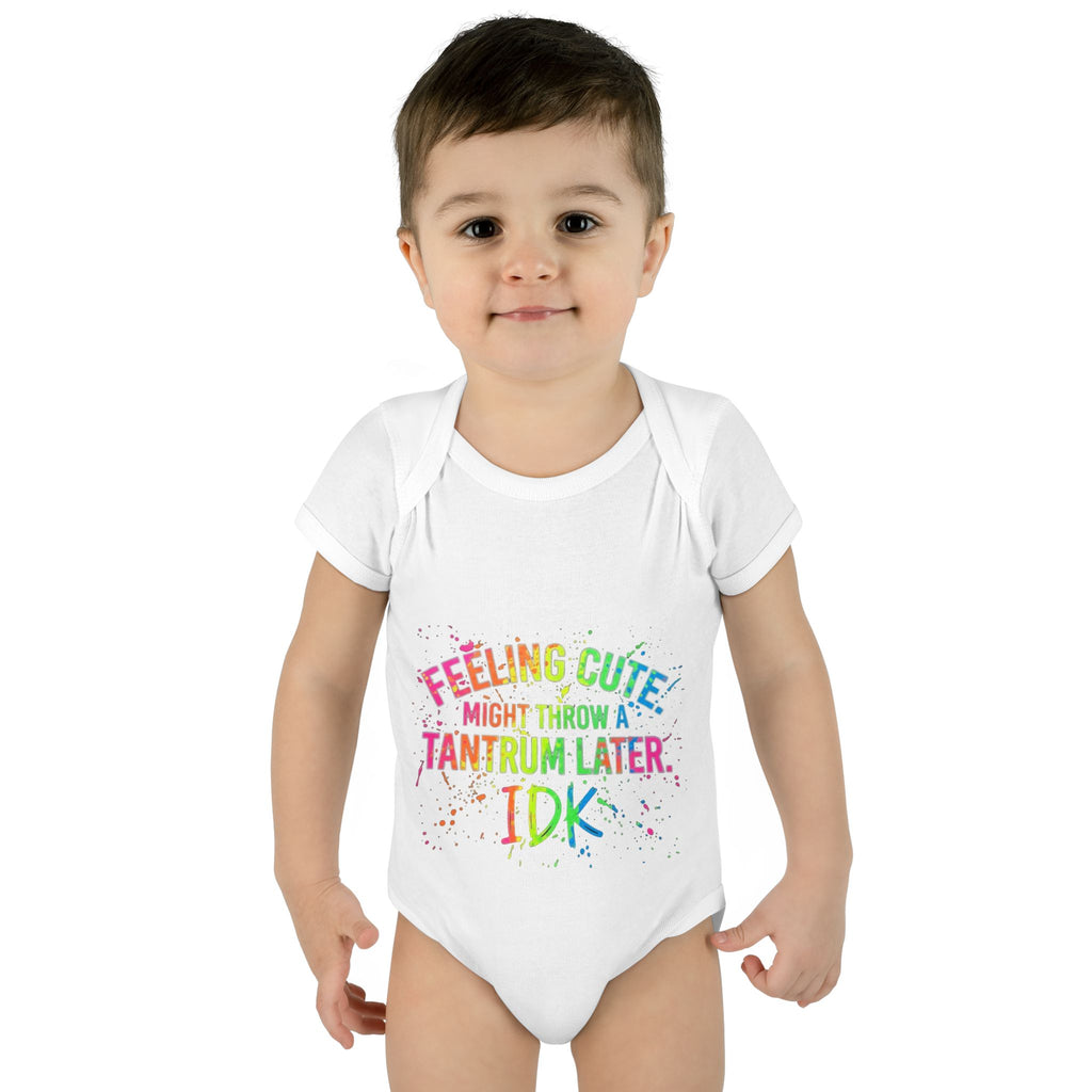 Feeling Cute Might Throw A Tantrum Later Infant Bodysuit
