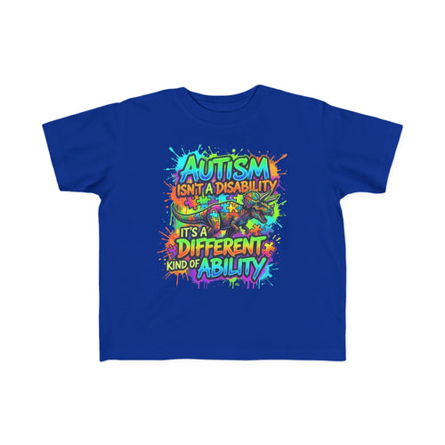 Autism Awareness Toddler Tee - "Autism Isn't a Disability, It's a Different Kind of Ability"
