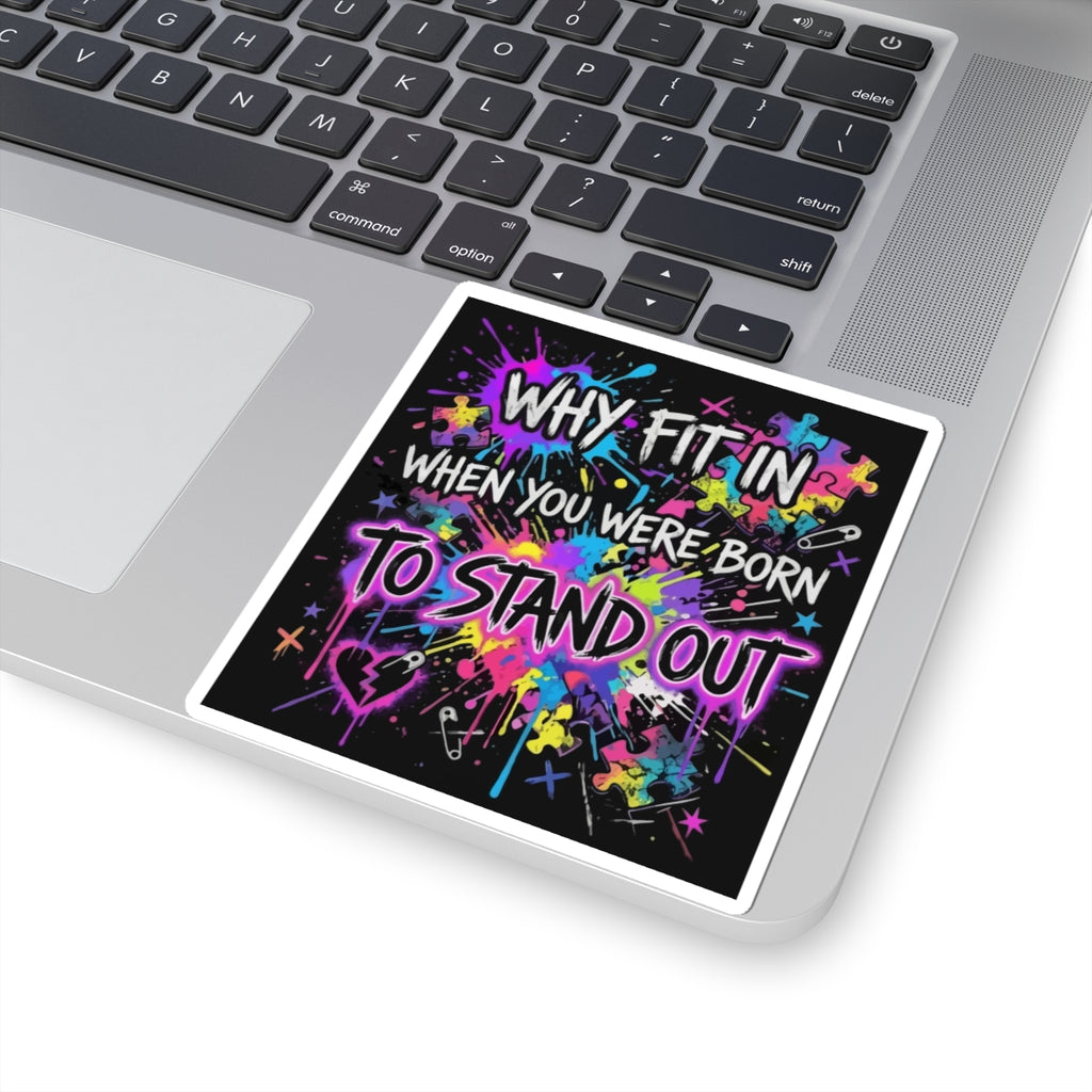Why Fit In When You Were Born to Stand Out Sticker — Colorful Puzzle & Paint Splash Vinyl Kiss-Cut