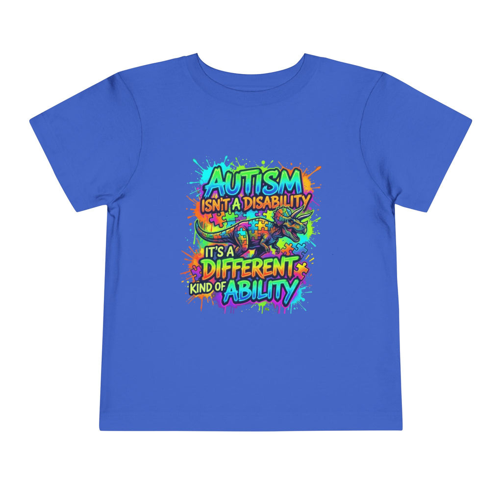 Toddler Tee — "Autism Isn't a Disability, It's a Different Kind of Ability" Colorful Awareness Shirt