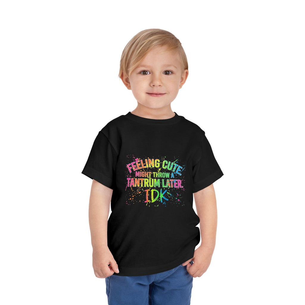 Toddler Tee — "Feeling Cute Might Throw a Tantrum Later, IDK" Rainbow Graphic