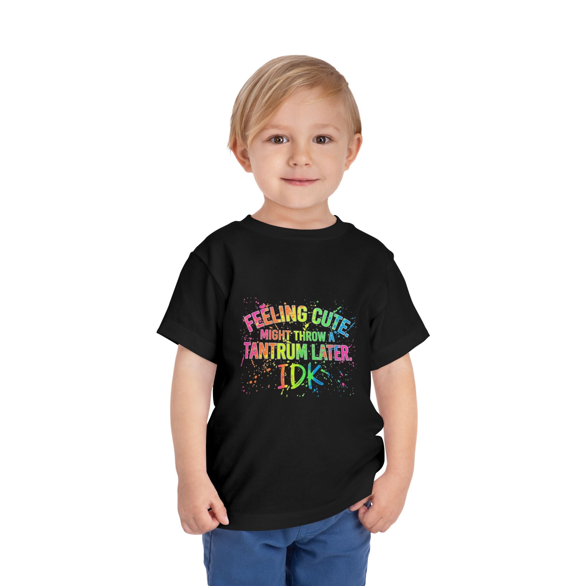 Toddler Tee — "Feeling Cute Might Throw a Tantrum Later, IDK" Rainbow Graphic
