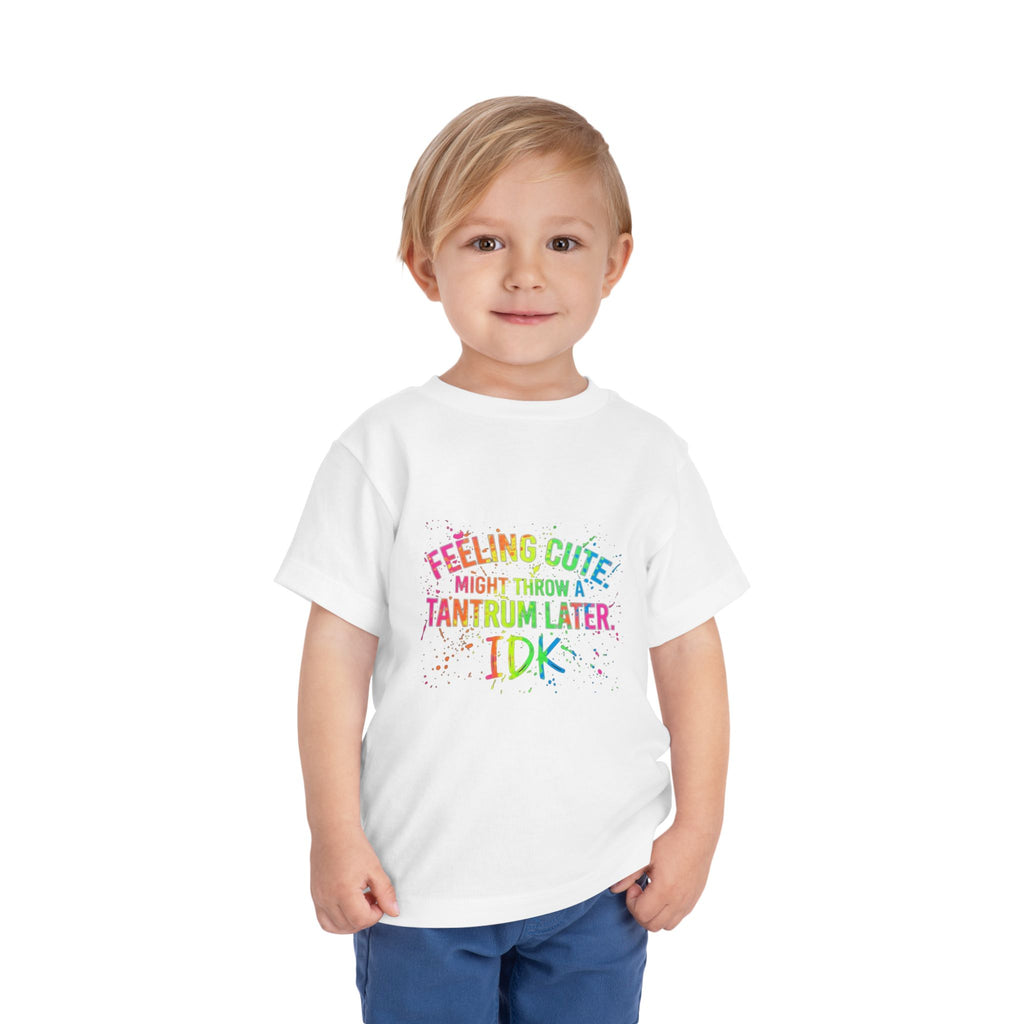 Toddler Tee — "Feeling Cute Might Throw a Tantrum Later, IDK" Rainbow Graphic