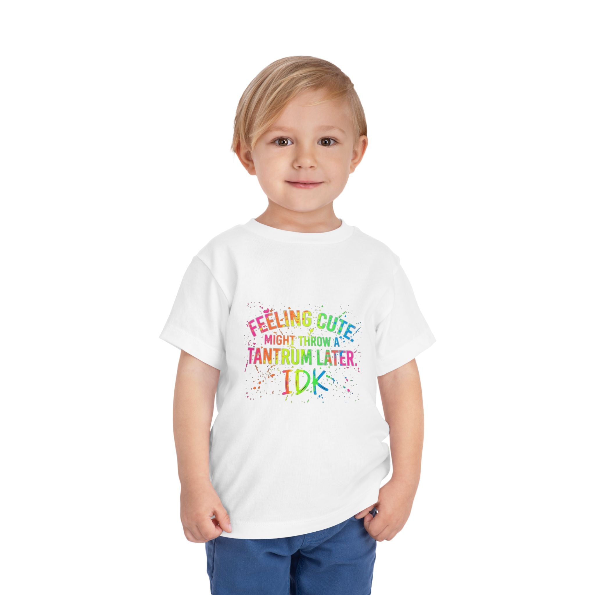 Toddler Tee — "Feeling Cute Might Throw a Tantrum Later, IDK" Rainbow Graphic