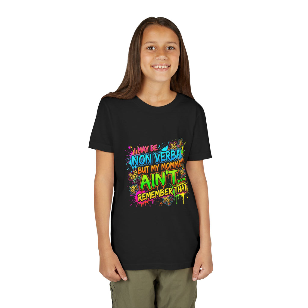 Youth Tee - "I May Be Non Verbal But My Momma Ain’t… Remember That" Neon Splash Autism Awareness