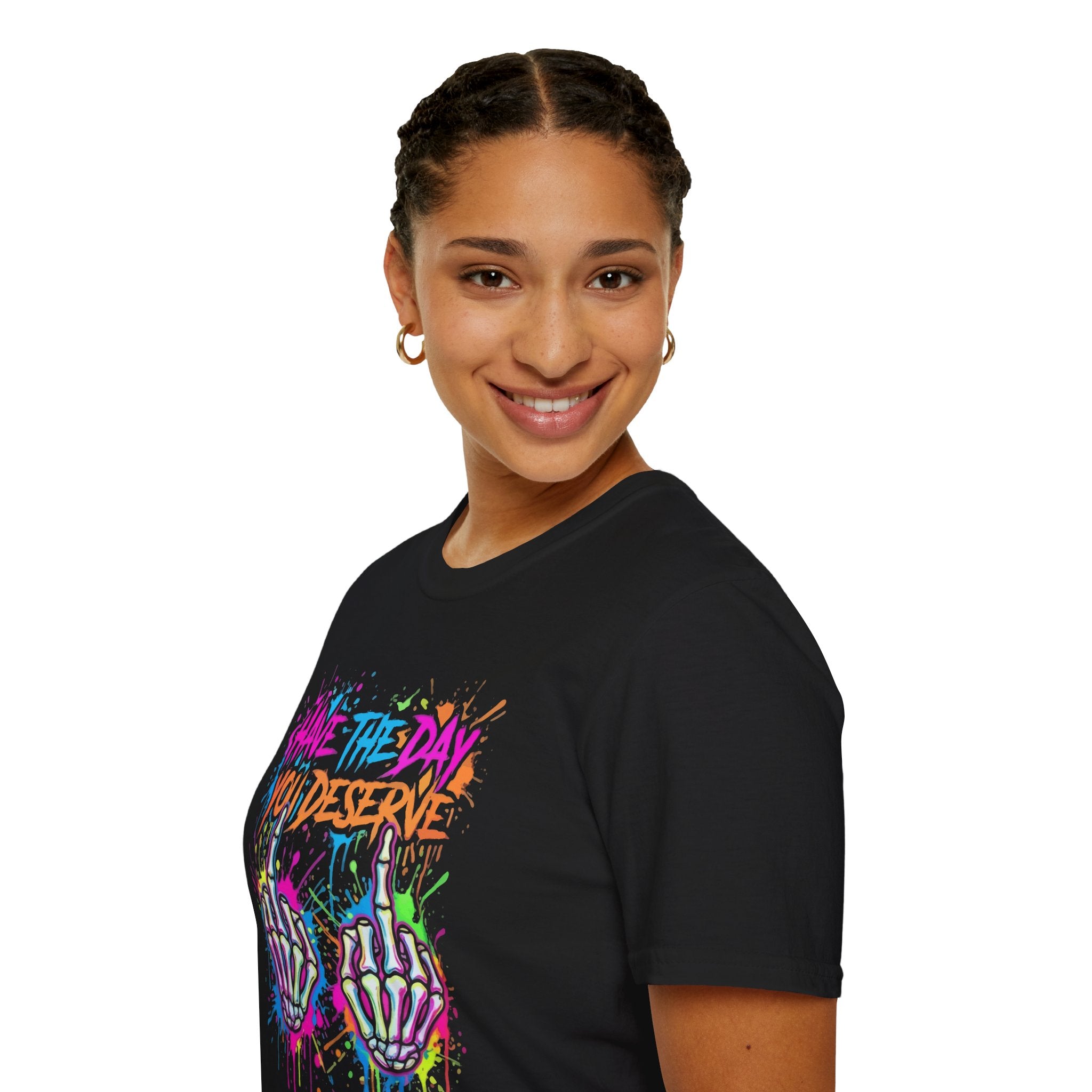 Have The Day You Deserve T-Shirt — Colorful Graffiti Middle Finger Graphic Tee