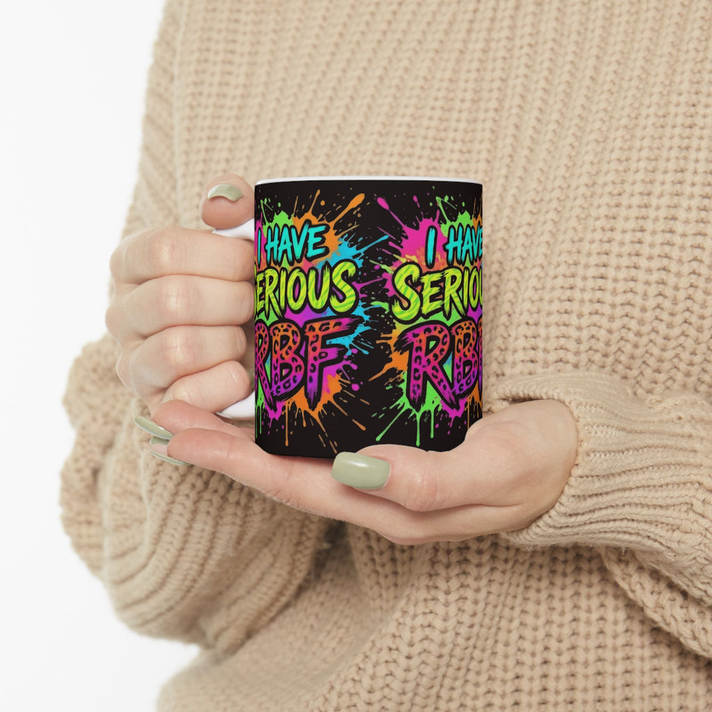 Ceramic Mug — "I Have Serious RBF" Colorful Graffiti Coffee Cup