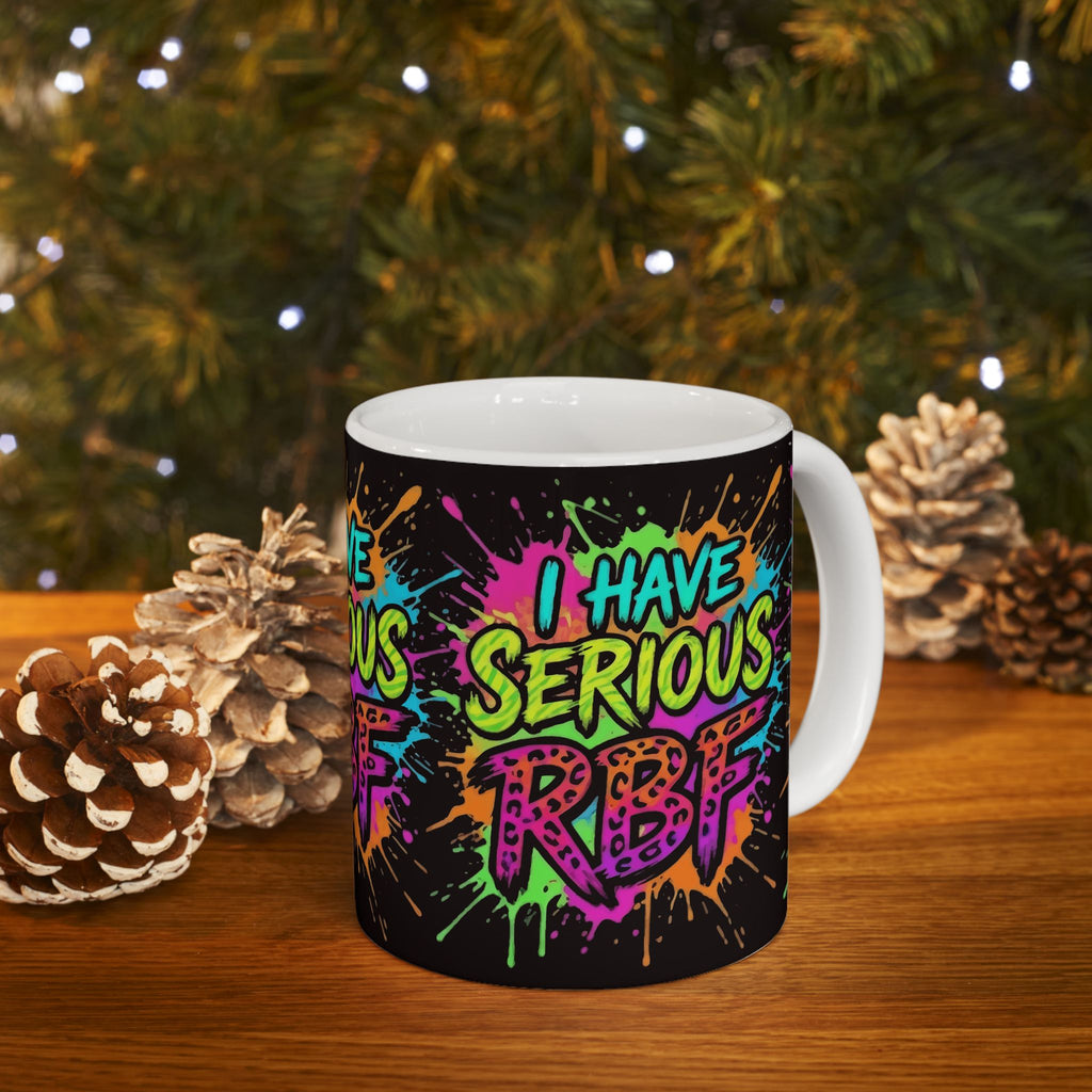 Ceramic Mug — "I Have Serious RBF" Colorful Graffiti Coffee Cup