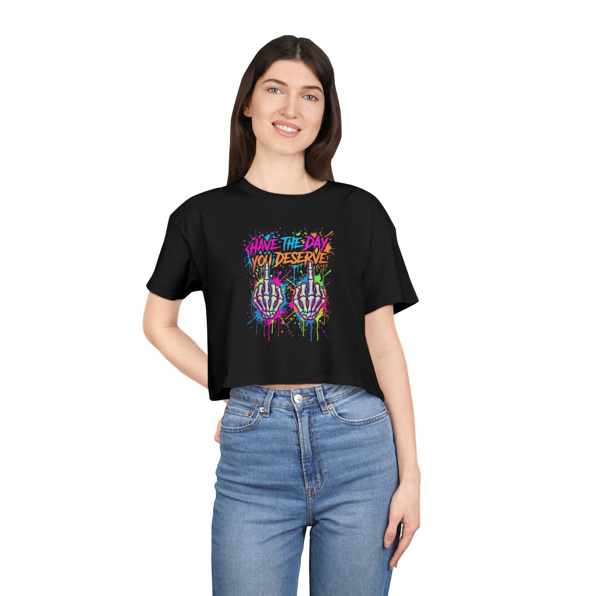 Have The Day You Deserve Graphic Crop Tee