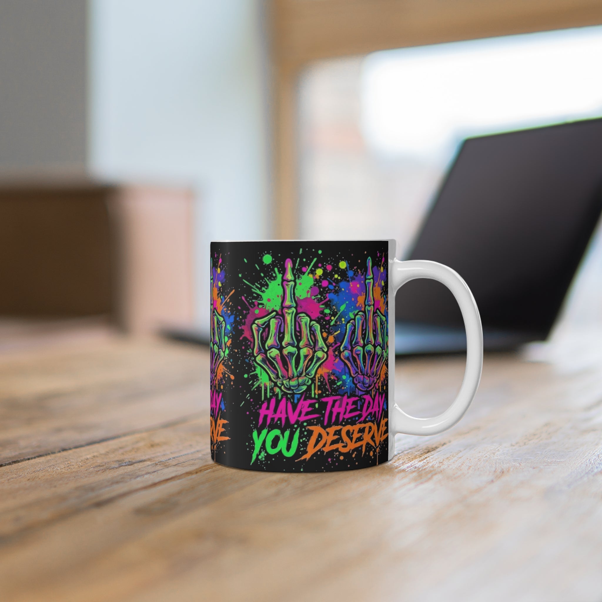 11oz Mug — Neon Skeletal Middle Finger Design “Have the Day You Deserve”