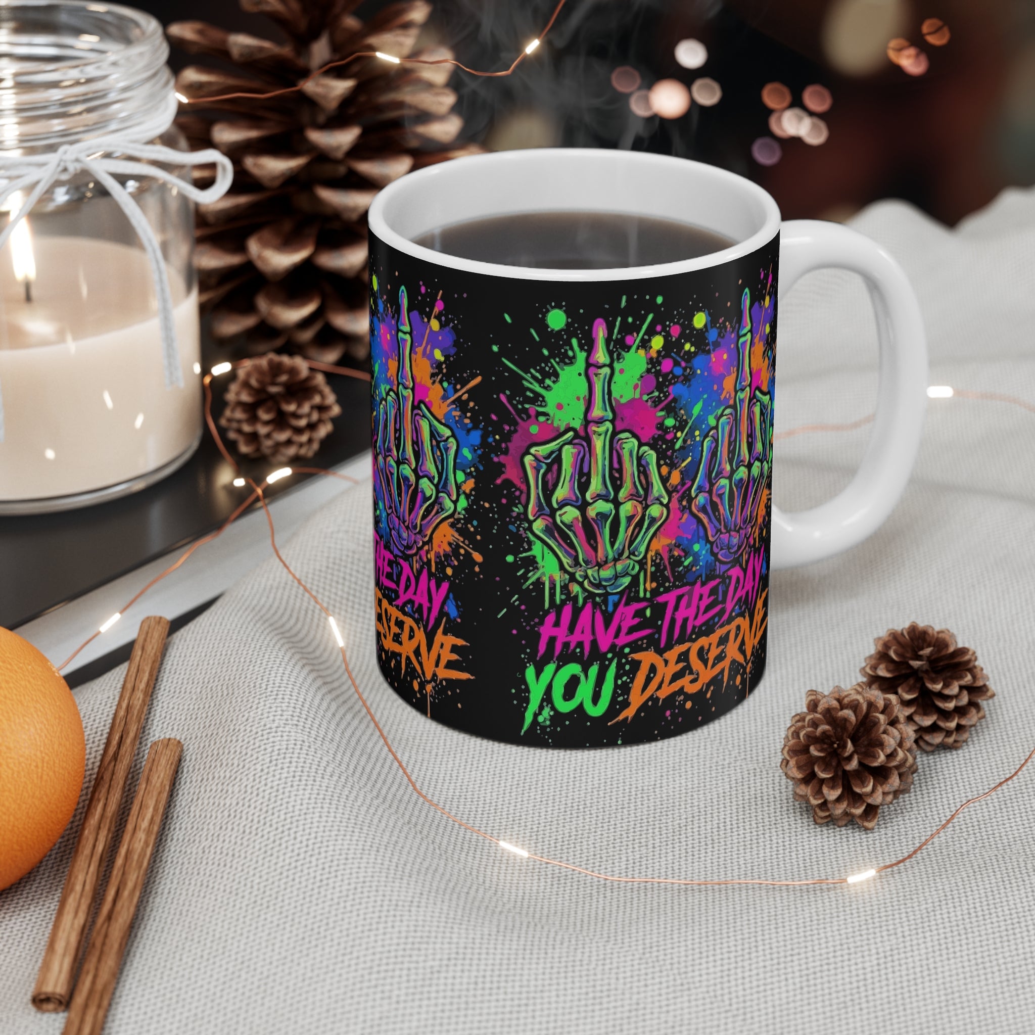 11oz Mug — Neon Skeletal Middle Finger Design “Have the Day You Deserve”