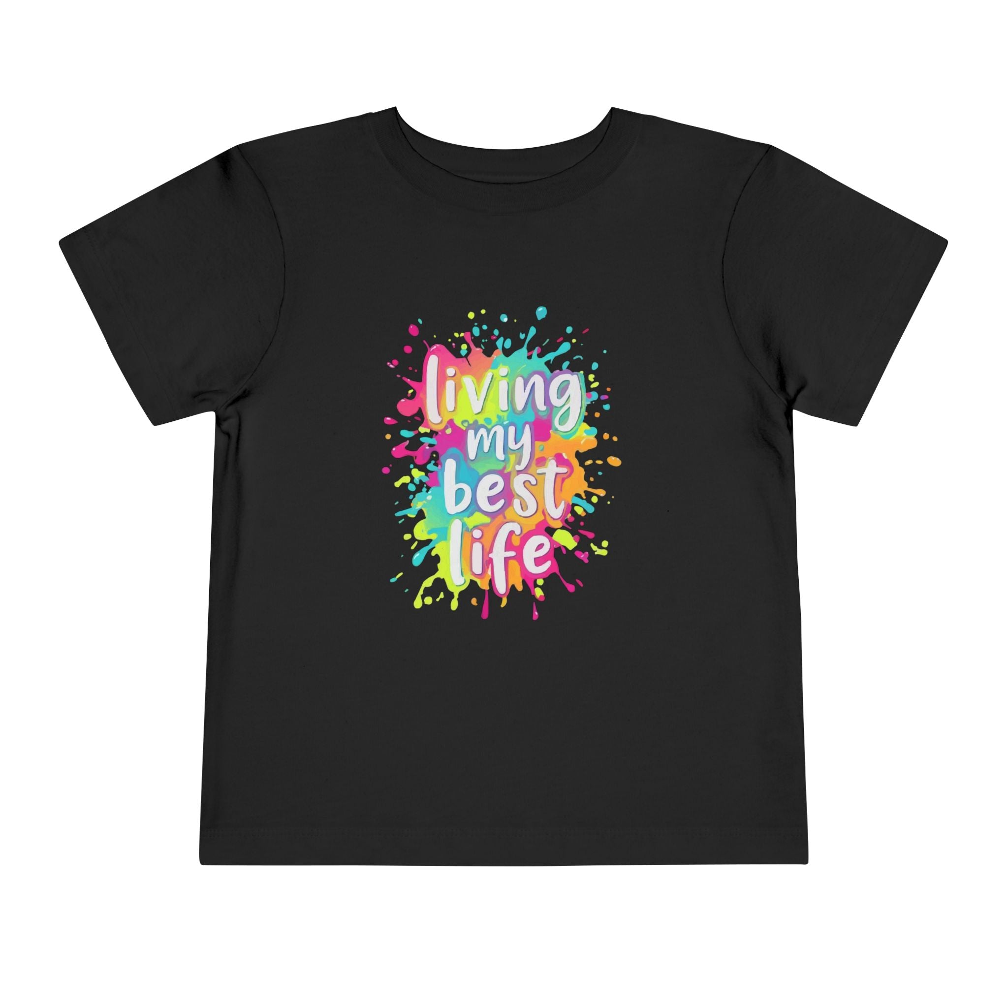 Toddler Tee — "Living My Best Life" Rainbow Paint Splash