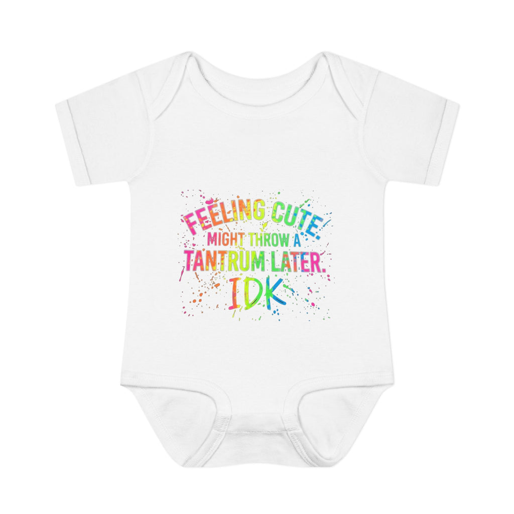 Feeling Cute Might Throw A Tantrum Later Infant Bodysuit