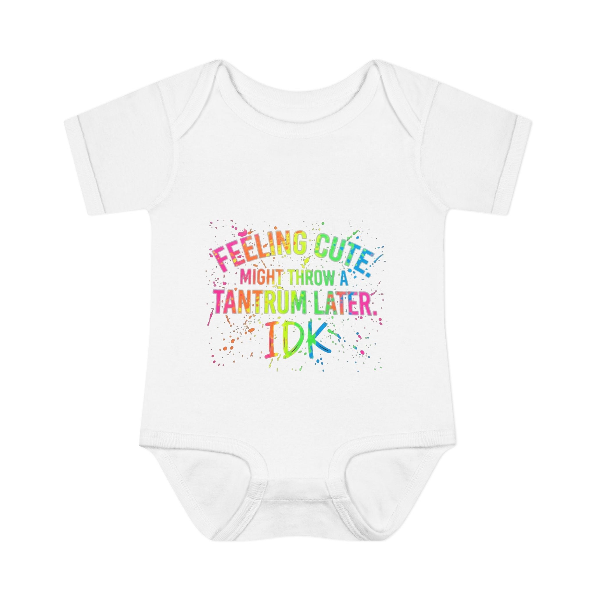 Feeling Cute Might Throw A Tantrum Later Infant Bodysuit