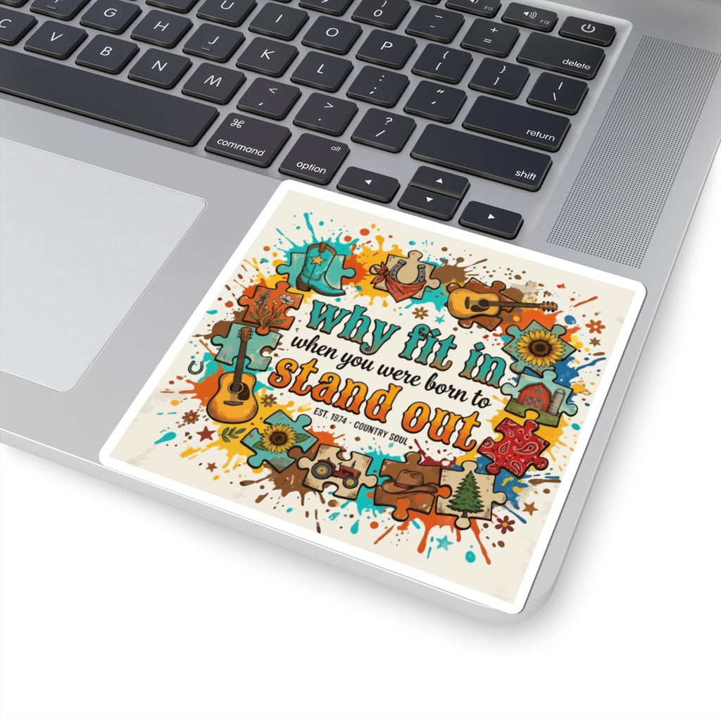 Sticker — “Why Fit In When You Were Born to Stand Out” Retro Country Soul Design