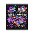 Why Fit In When You Were Born to Stand Out Sticker — Colorful Puzzle & Paint Splash Vinyl Kiss-Cut