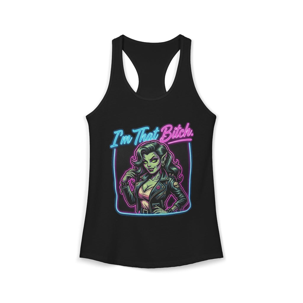 I'm That Bitch Ghoul Monster Racerback Tank — Women's Tank Top