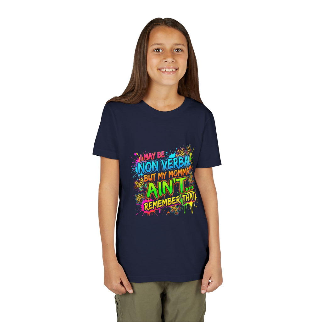 Youth Tee - "I May Be Non Verbal But My Momma Ain’t… Remember That" Neon Splash Autism Awareness