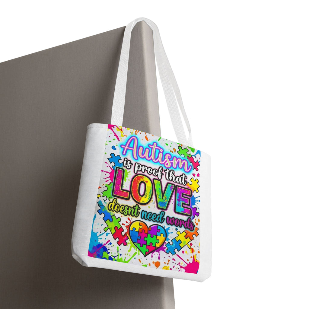Autism Is Proof That Love Doesn’t Need Words Tote Bag