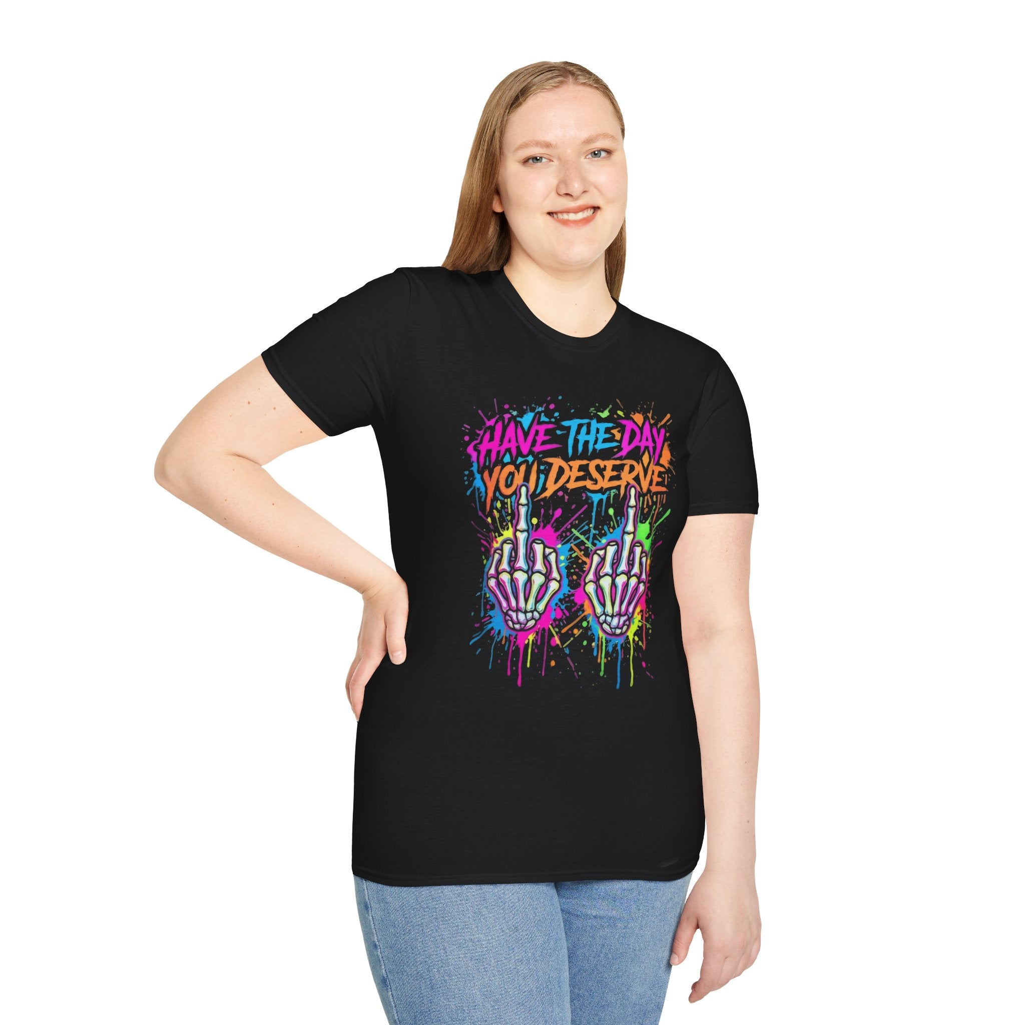 Have The Day You Deserve T-Shirt — Colorful Graffiti Middle Finger Graphic Tee