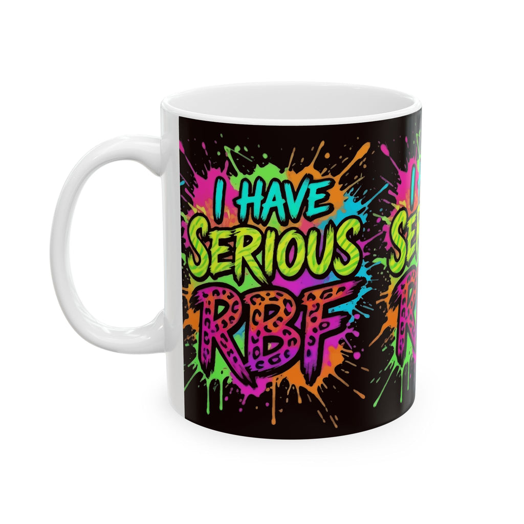 Ceramic Mug — "I Have Serious RBF" Colorful Graffiti Coffee Cup
