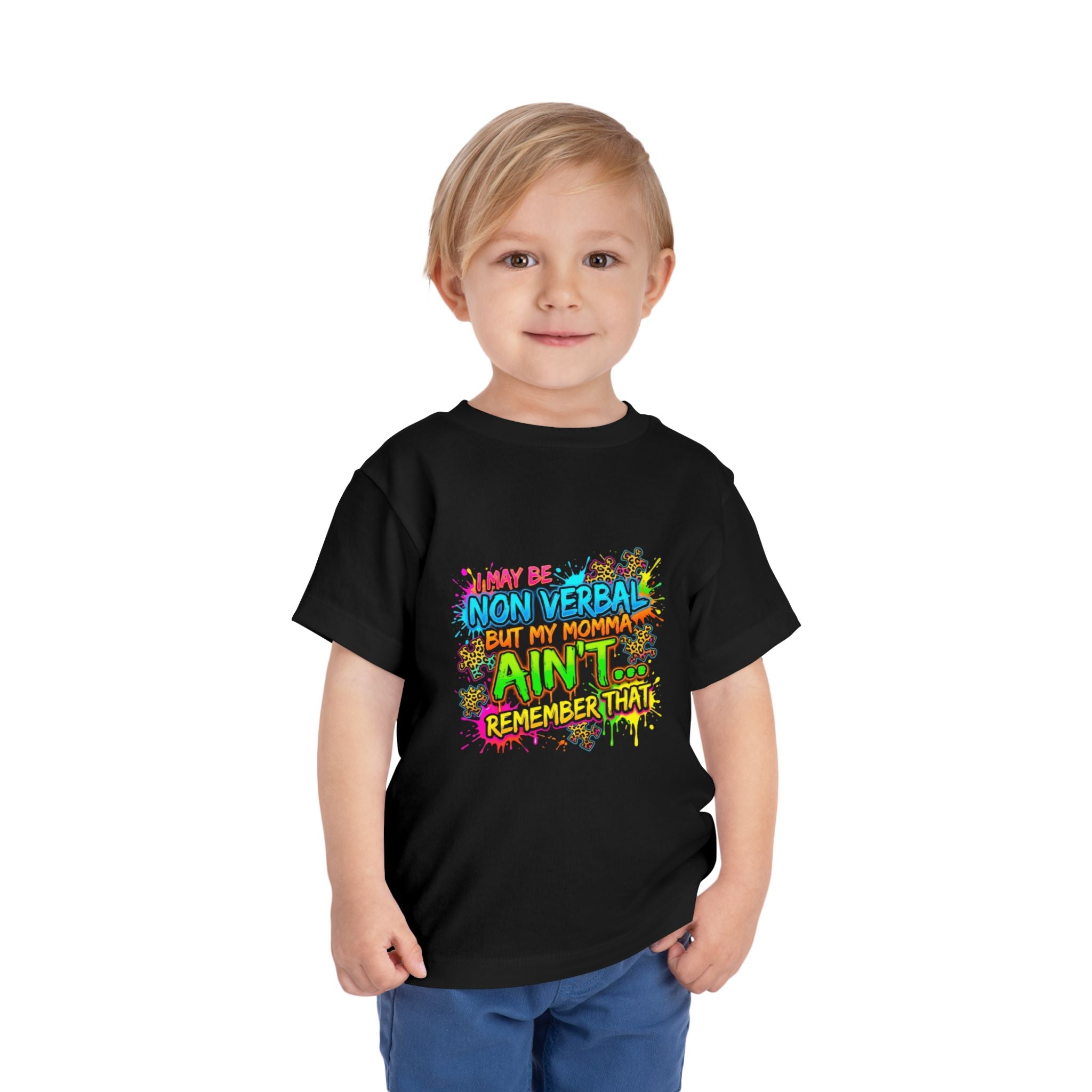 Toddler Tee - Colorful "I May Be Non Verbal But My Momma Ain't" Autism Awareness Shirt