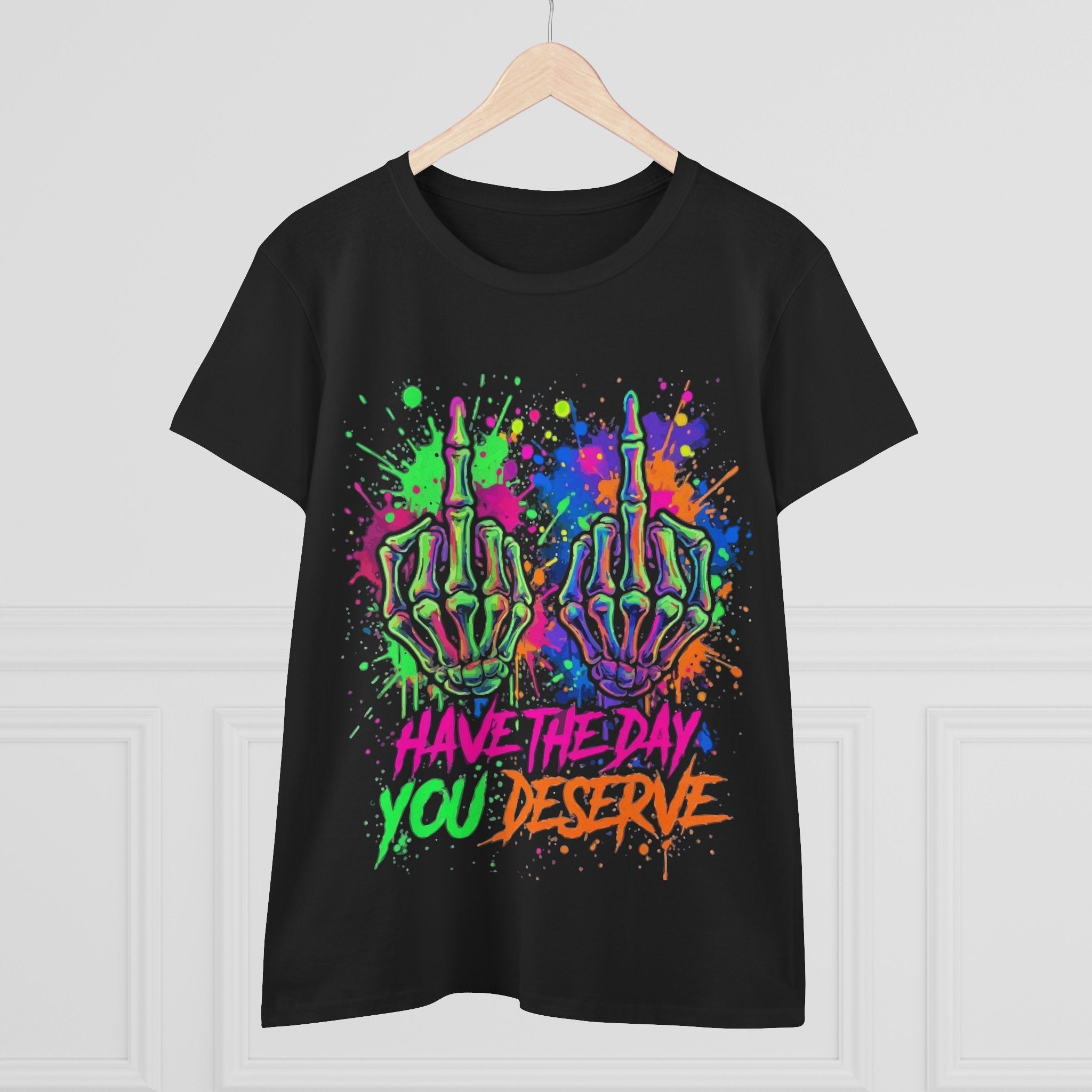 Have the Day You Deserve Tee — Neon Skeleton Middle Fingers Graphic T‑Shirt
