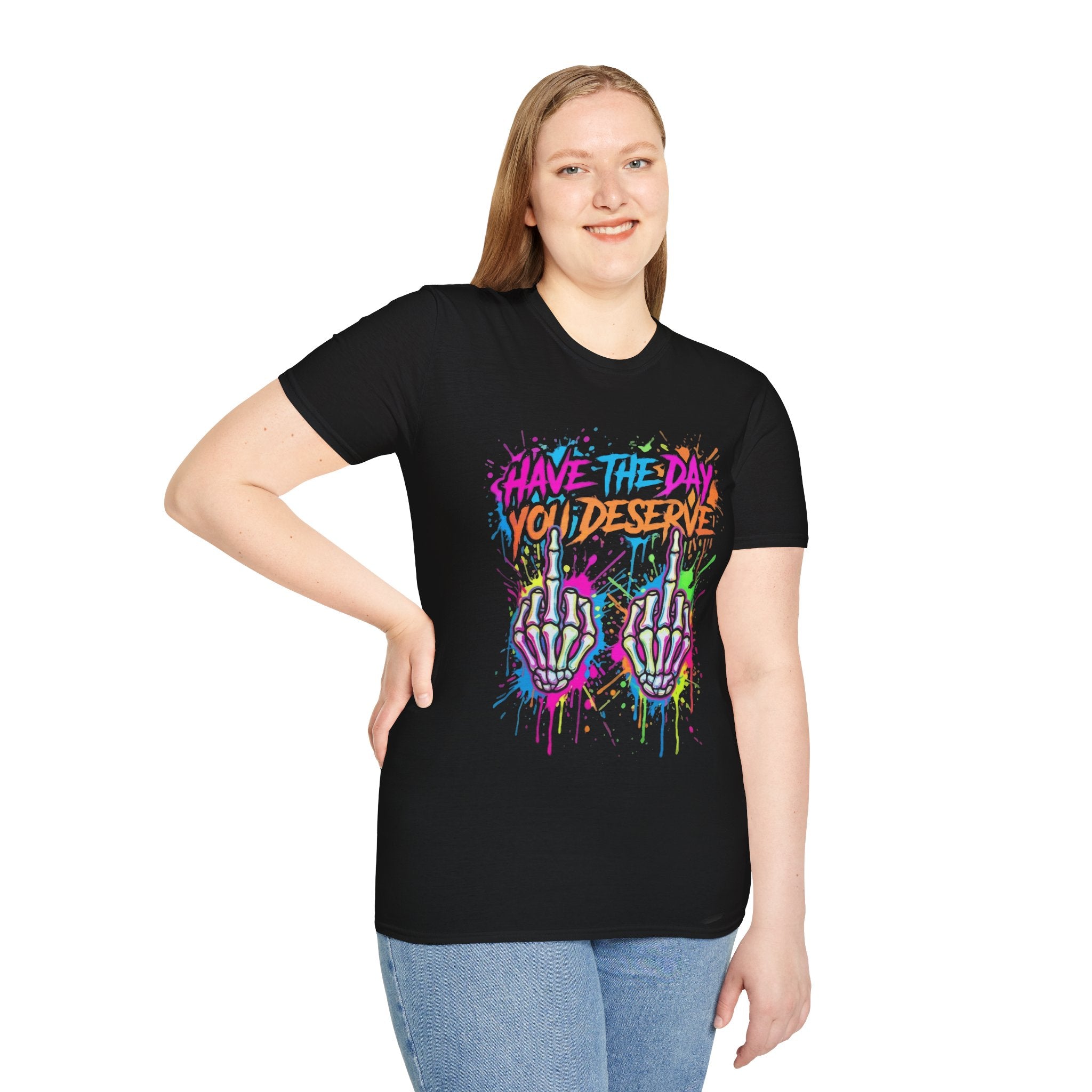 T-Shirt — "Have The Day You Deserve" Neon Graffiti Skeleton Hands